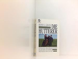 Seller image for Die Hutterer Gefangene der Vergangenheit, Pilger der Gegenwart, Propheten der Zukunft for sale by Book Broker
