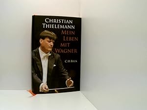 Seller image for Mein Leben mit Wagner Christian Thielemann. Unter Mitw. von Christine Lemke-Matwey for sale by Book Broker