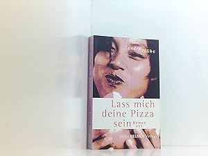 Seller image for Lass mich deine Pizza sein. Roman. Roman for sale by Book Broker