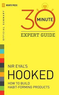 Imagen del vendedor de Hooked - 30 Minute Expert Guide: Official Summary to NIR Eyal's Hooked (Paperback or Softback) a la venta por BargainBookStores