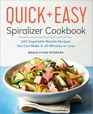 Bild des Verkufers fr The Quick & Easy Spiralizer Cookbook: 100 Vegetable Noodle Recipes You Can Make in 30 Minutes or Less (Paperback or Softback) zum Verkauf von BargainBookStores
