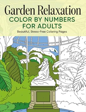Immagine del venditore per Garden Relaxation Color by Numbers for Adults: Beautiful, Stress-Free Coloring Pages (Paperback or Softback) venduto da BargainBookStores