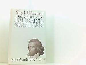 Seller image for Das Leben des Friedrich Schiller: Eine Wanderung eine Wanderung for sale by Book Broker