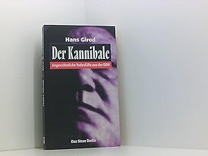 Bild des Verkufers fr Der Kannibale. Ungewhnliche Todesflle aus der DDR ungewhnliche Todesflle aus der DDR zum Verkauf von Book Broker