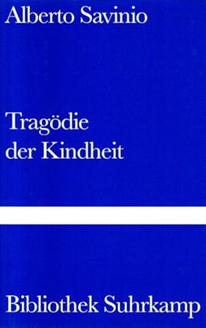 Tragödie der Kindheit. Aus d. Ital. von Anna Leube / Bibliothek Suhrkamp, Bd. 1310;