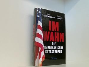 Seller image for Im Wahn die amerikanische Katastrophe for sale by Book Broker