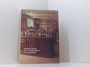 Bild des Verkufers fr Grossmutters Hausmittel Hans Schneeberger ; Georges Zeller ; Peter Oppliger zum Verkauf von Book Broker