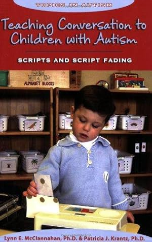 Seller image for Teaching Conversation to Children with Autism: Scripts and Script Fading (Topics in Autism) for sale by WeBuyBooks