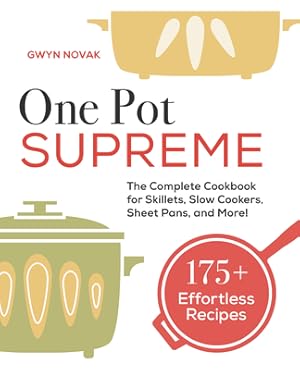 Seller image for One Pot Supreme: The Complete Cookbook for Skillets, Slow Cookers, Sheet Pans, and More! (Paperback or Softback) for sale by BargainBookStores