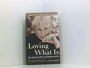 Image du vendeur pour Loving What Is: Four Questions That Can Change Your Life mis en vente par Book Broker