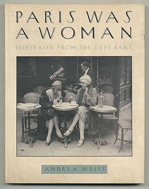 Bild des Verkufers fr Paris was a Woman: Portraits from the Left Bank zum Verkauf von Between the Covers-Rare Books, Inc. ABAA