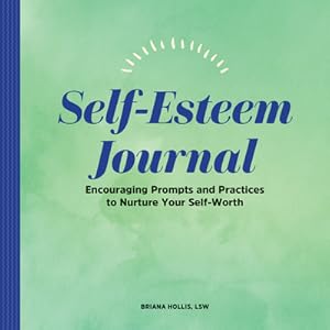 Immagine del venditore per Self-Esteem Journal: Encouraging Prompts and Practices to Nurture Your Self-Worth (Paperback or Softback) venduto da BargainBookStores