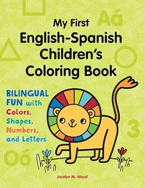 Immagine del venditore per My First English-Spanish Children's Coloring Book: Bilingual Fun with Colors, Shapes, Numbers, and Letters (Paperback or Softback) venduto da BargainBookStores