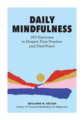 Bild des Verkufers fr Daily Mindfulness: 365 Exercises to Deepen Your Practice and Find Peace (Paperback or Softback) zum Verkauf von BargainBookStores