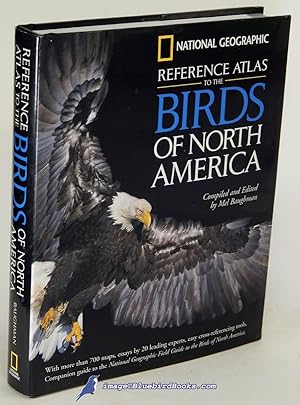 National Geographic Reference Atlas to the Birds of North America