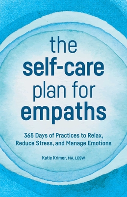 Immagine del venditore per The Self-Care Plan for Empaths: 365 Days of Practices to Relax, Reduce Stress, and Manage Emotions (Paperback or Softback) venduto da BargainBookStores