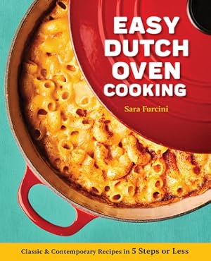 Bild des Verkufers fr Easy Dutch Oven Cooking: Classic and Contemporary Recipes in 5 Steps or Less (Paperback or Softback) zum Verkauf von BargainBookStores