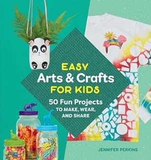 Image du vendeur pour Easy Arts & Crafts for Kids: 50 Fun Projects to Make, Wear, and Share (Paperback or Softback) mis en vente par BargainBookStores