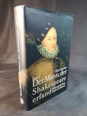 Imagen del vendedor de Der Mann, der Shakespeare erfand: Edward de Vere, Earl of Oxford. a la venta por ANTIQUARIAT Franke BRUDDENBOOKS