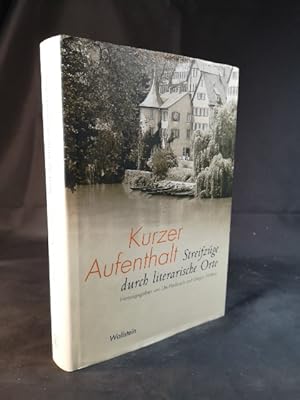 Seller image for Kurzer Aufenthalt. Streifzge durch literarische Orte. for sale by ANTIQUARIAT Franke BRUDDENBOOKS