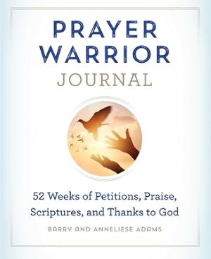 Image du vendeur pour Prayer Warrior Journal: 52-Weeks of Petitions, Praise, Scriptures, and Thanks to God (Paperback or Softback) mis en vente par BargainBookStores