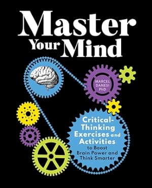 Seller image for Master Your Mind: Critical-Thinking Exercises and Activities to Boost Brain Power and Think Smarter (Paperback or Softback) for sale by BargainBookStores