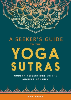 Seller image for A Seeker's Guide to the Yoga Sutras: Modern Reflections on the Ancient Journey (Paperback or Softback) for sale by BargainBookStores