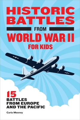 Image du vendeur pour Historic Battles from World War II for Kids: 15 Battles from Europe and the Pacific (Paperback or Softback) mis en vente par BargainBookStores