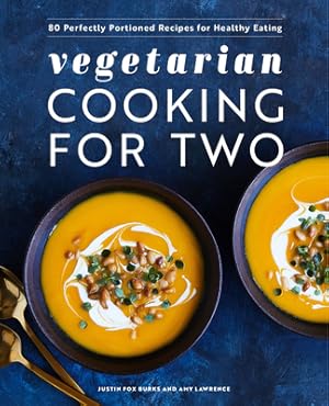 Immagine del venditore per Vegetarian Cooking for Two: 80 Perfectly Portioned Recipes for Healthy Eating (Paperback or Softback) venduto da BargainBookStores