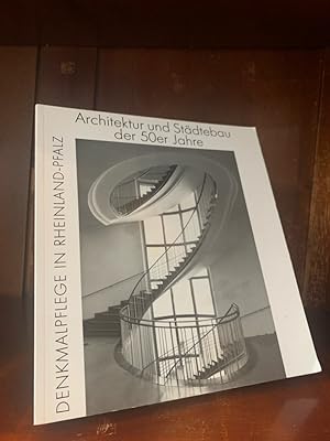 Architektur und Städtebau der 50er Jahre. Denkmahlpflege in Rheinland-Pfalz. Ausstellungskatalog.