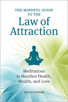 Seller image for The Mindful Guide to the Law of Attraction: 45 Meditations to Manifest Health, Wealth, and Love (Paperback or Softback) for sale by BargainBookStores