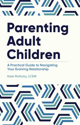 Immagine del venditore per Parenting Adult Children: A Practical Guide to Navigating Your Evolving Relationship (Paperback or Softback) venduto da BargainBookStores