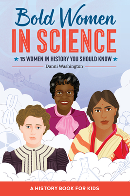 Image du vendeur pour Bold Women in Science: 15 Women in History You Should Know (Paperback or Softback) mis en vente par BargainBookStores