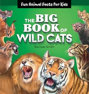 Image du vendeur pour The Big Book of Wild Cats: Fun Animal Facts for Kids (Paperback or Softback) mis en vente par BargainBookStores