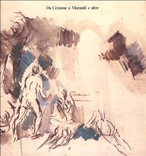 Bild des Verkufers fr Da Czanne a Morandi e oltre. zum Verkauf von FIRENZELIBRI SRL