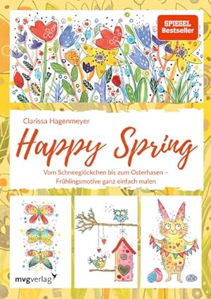 Happy Spring: Vom Schneeglöckchen bis zum Osterhasen  Frühlingsmotive ganz einfach malen Vom Sch...