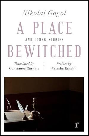 Immagine del venditore per Place Bewitched and Other Stories (Riverrun Editions) : A Beautiful New Edition of Gogol's Short Fiction, Translated by Constance Garnett venduto da GreatBookPricesUK