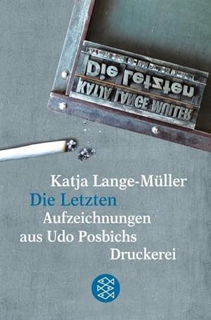 Seller image for Die Letzten Aufzeichnungen aus Udo Posbichs Druckerei for sale by BuchWeltWeit Ludwig Meier e.K.