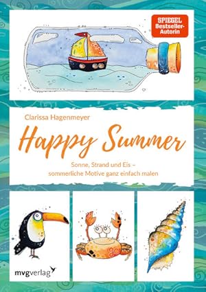 Happy Summer: Sonne, Strand und Eis  sommerliche Motive ganz einfach malen Sonne, Strand und Eis...