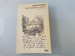Aus meinem Leben : gesammelte Prosa Alfred Kubin. Hrsg. von Ulrich Riemerschmidt