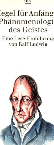 Immagine del venditore per Hegel fr Anfnger - Phnomenologie des Geistes : eine Lese-Einfhrung. von Ralf Ludwig / dtv ; 4717 venduto da Schrmann und Kiewning GbR
