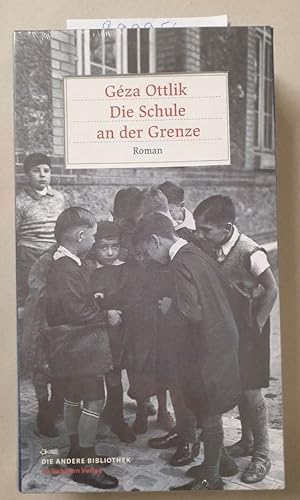 Seller image for Die Schule an der Grenze : for sale by Versand-Antiquariat Konrad von Agris e.K.