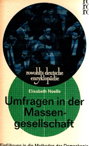 Immagine del venditore per Umfragen in der Massengesellschaft : Einfhrung in d. Methoden d. Demoskopie. Elisabeth Noelle / rowohlts deutsche enzyklopdie ; 177/178 : Sachgebiet Publizistik venduto da Schrmann und Kiewning GbR