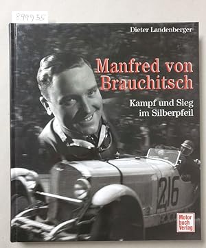 Bild des Verkufers fr Manfred von Brauchitsch : Kampf und Sieg im Silberpfeil : zum Verkauf von Versand-Antiquariat Konrad von Agris e.K.