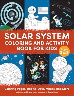 Image du vendeur pour Solar System Coloring and Activity Book for Kids: Coloring Pages, Dot-To-Dots, Mazes, and More mis en vente par GreatBookPrices