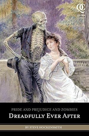 Immagine del venditore per Pride and Prejudice and Zombies: Dreadfully Ever After (Quirk Classics): 3 (Pride and Prej. and Zombies) venduto da WeBuyBooks