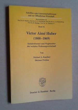 Immagine del venditore per Victor Aim Huber (1800-1869). Sozialreformer und Wegbereiter der sozialen Wohnungswirtschaft. venduto da Antiquariat Sander