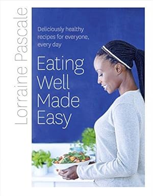 Seller image for Eating Well Made Easy: Deliciously healthy recipes for everyone, every day for sale by WeBuyBooks 2