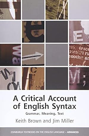 Image du vendeur pour A Critical Account of English Syntax: Grammar, Meaning, Text (Edinburgh Textbooks on the English Language - Advanced) mis en vente par WeBuyBooks