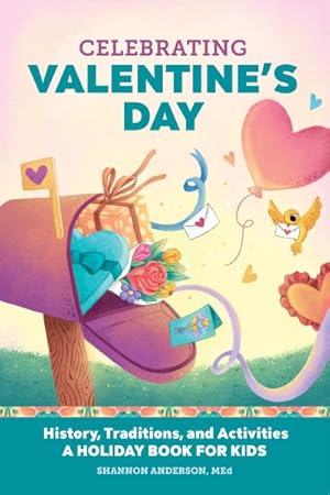 Image du vendeur pour Celebrating Valentine's Day : History, Traditions, and Activities mis en vente par GreatBookPrices